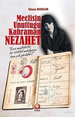 Meclisin Unuttuğu kahraman Nezahet