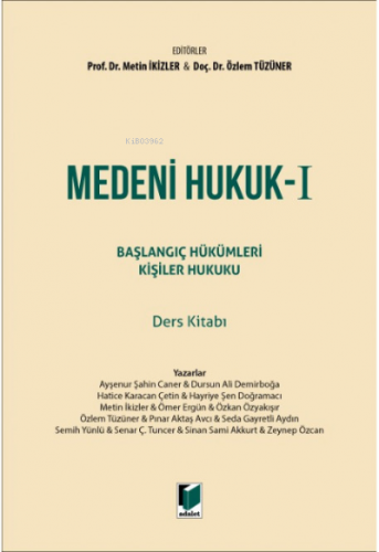 Medeni Hukuk - I Başlangıç Hükümleri Kişiler Hukuku Ders Kitabı