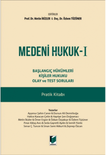 Medeni Hukuk - I ;Başlangıç Hükümleri Kişiler Hukuku Olay ve Test Soru