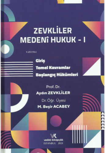 Medeni Hukuk -I- Giriş - Temel Kavramlar - Başlangıç Hükümleri