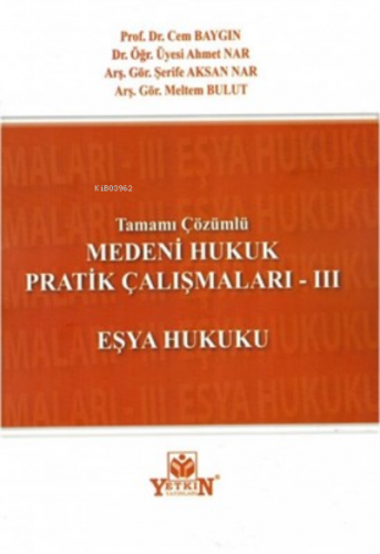 Medeni Hukuk Pratik Çalışmaları III - Eşya Hukuku