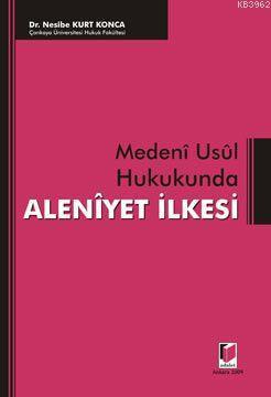 Medeni Usul Hukukunda Aleniyet İlkesi