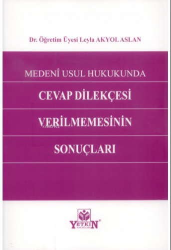 Medeni Usul Hukukunda Cevap Dilekçesi Verilmemesinin Sonuçları