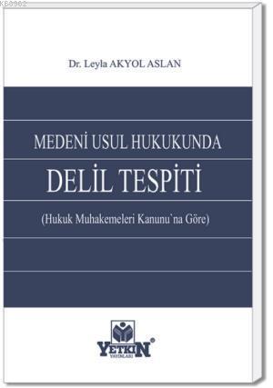 Medeni Usul Hukukunda Delil Tespiti