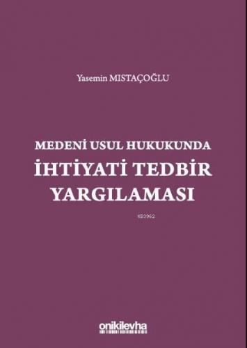 Medeni Usul Hukukunda İhtiyati Tedbir Yargılaması