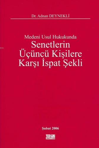 Medeni Usul Hukukunda Senetlerin Üçüncü Kişilere Karşı İspat Şekli