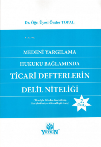 Medeni Yargılama Hukuku Bağlamında Ticari Defterlerin Delil Niteliği