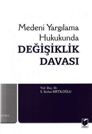 Medeni Yargılama Hukukunda Değişiklik Davası