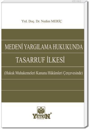 Medenî Yargılama Hukukunda Tasarruf İlkesi