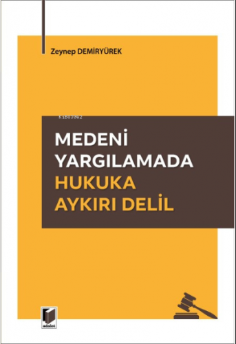 Medeni Yargılamada Hukuka Aykırı Delil