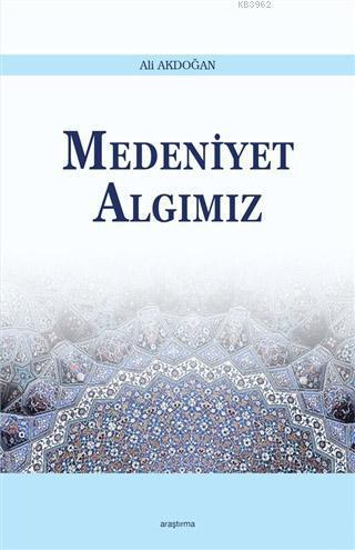 Medeniyet Algımız