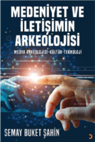 Medeniyet ve İletişimin Arkeolojisi