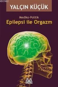 Mediko-politik| Epilepsi İle Orgazm