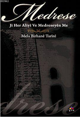 Medrese - Ji Her Aliyi Ve Medreseyên Me