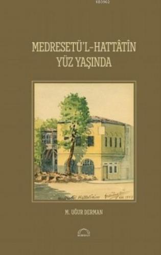 Medreset'ül-Hattâtîn Yüz Yaşında