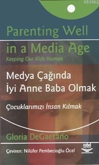 Medya Çağında İyi Anne Baba Olmak