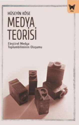 Medya Teorisi - Eleştirel Medya Toplumbiliminin Oluşumu