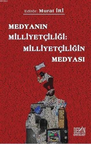 Medyanın Milliyetçiliği: Milliyetçiliğin Medyası