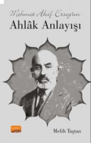 Mehmet Akif Ersoy’un Ahlâk Anlayışı