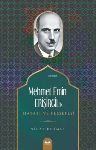 Mehmet Emin Erişirgil’in Hayatı ve Felsefesi