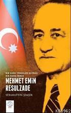 Mehmet Emin Resulzade - Bir Kere Yükselen Bayrak Bir Daha İnmez