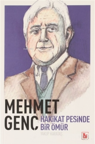 Mehmet Genç Hakikat Peşinde Bir Ömür