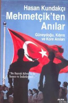 Mehmetçikten Anılar