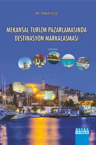 Mekansal Turizm Pazarlamasında Destinasyon Markalaşması