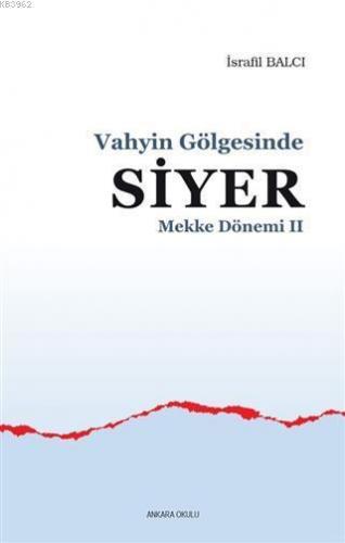 Mekke Yılları 2 - Vahyin Gölgesinde Siyer