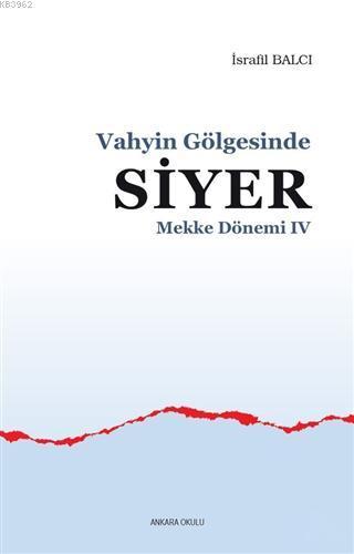 Mekke Yılları 4 - Vahyin Gölgesinde Siyer