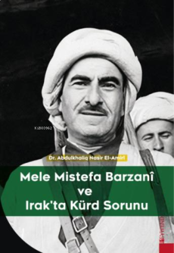 Mele Mistefa Barzanî Ve Irak'ta Kürd Sorunu