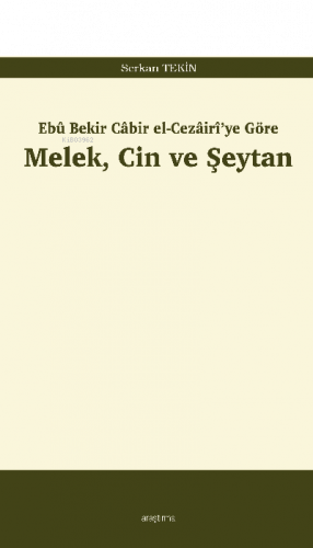 Melek, Cin ve Şeytan;Ebû Bekir Câbir el-Cezâirî’ye Göre