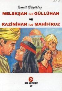 Melekşah İle Güllü Han ve Razinihan İle Mahifiruz