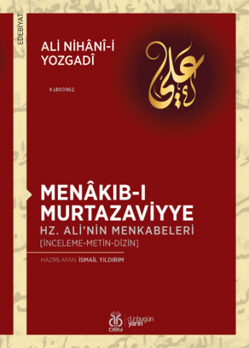 Menâkıb-ı Murtazaviyye;Hz. Ali’nin Menkabeleri