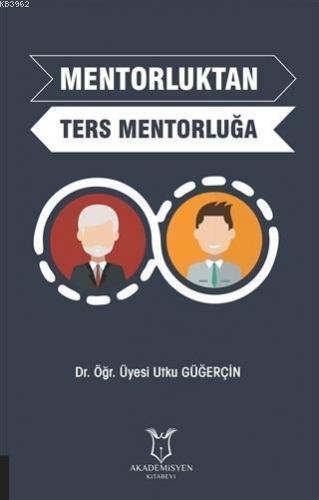 Mentorluktan Ters Mentorluğa