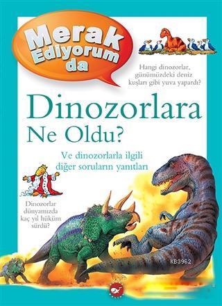 Merak Ediyorum da Dinozorlara Ne Oldu?