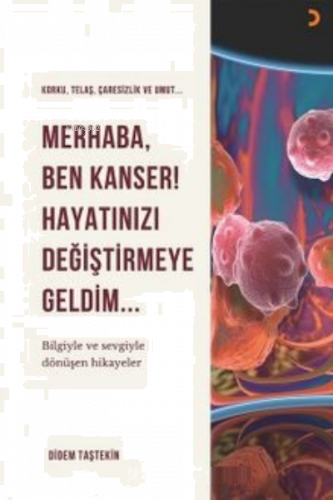 Merhaba Ben Kanser Hayatınızı Değiştirmeye Geldim