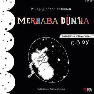 Merhaba Dünya - Bebeğimle Okuyorum 0-3 Ay