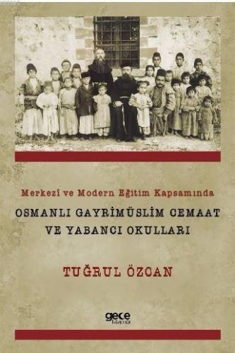 Merkezi ve Modern Eğitim Kapsamında Osmanlı Gayrimüslim Cemaat ve Yaba