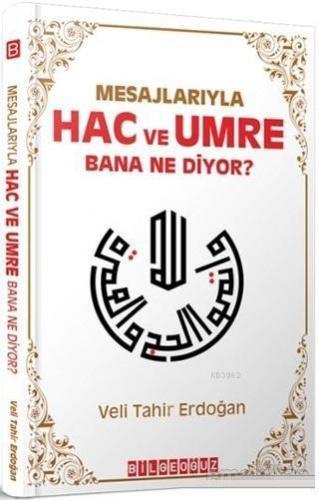 Mesajlarıyla Hac ve Umre Bana Ne Diyor?