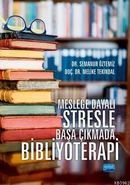 Mesleğe Dayalı Stresle Başa Çıkmada Bibliyoterapi