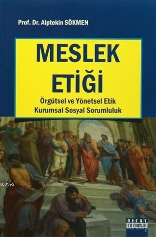 Meslek Etiği Örğütsel ve Yönetsel Etik Kurumsal Sosyal Sorumluluk