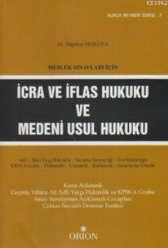 Meslek Sınavları İçin İcra ve İflas Hukuku ve Medeni Usul Hukuku