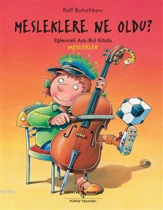 Mesleklere Ne Oldu? Eğlenceli Ara-Bul Kitabı - Meslekler