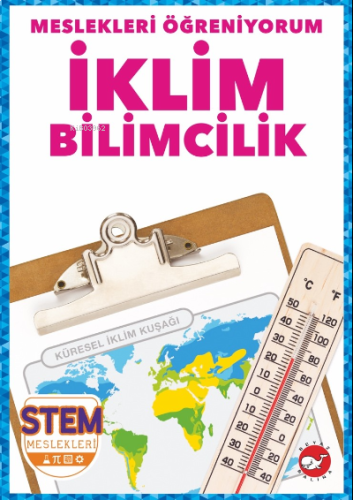 Meslekleri Öğreniyorum ;İklim Bilimcilik Stem Meslekleri