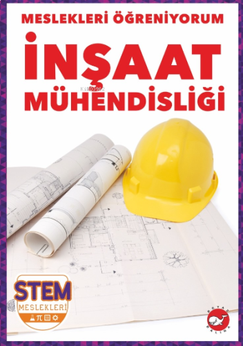 Meslekleri Öğreniyorum ;İnşaat Mühendisliği Stem Meslekleri