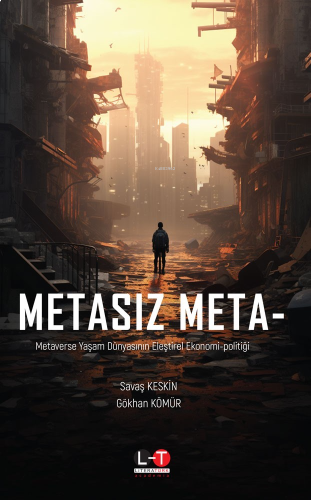 Metasız Meta;Metaverse Yaşam Dünyasının Eleştirel Ekonomi-Politiği