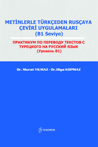 Metinlerle Türkçeden Rusçaya Çeviri Uygulamaları (B1 Seviye);ПРАКТИКУМ