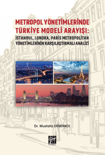 Metropol Yönetimlerinde Türkiye Modeli Arayışı: İstanbul, Londra, Pari