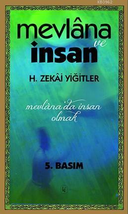 Mevlana ve İnsan; Mevlana'da İnsan Olmak